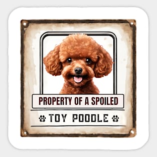 Property of a Spoiled Toy Poodle Sticker